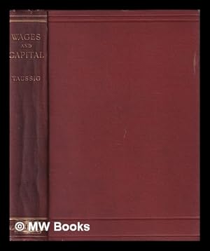 Bild des Verkufers fr Wages and capital: an examination of the wages fund doctrine / by F.W. Taussig zum Verkauf von MW Books Ltd.