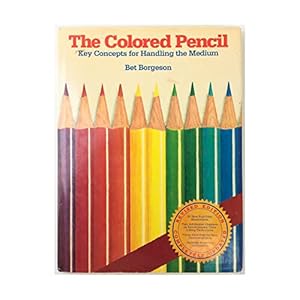 Seller image for The Colored Pencil: Key Concepts for Handling the Medium for sale by WeBuyBooks