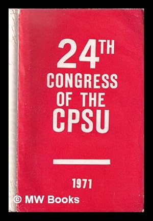 Seller image for 24th Congress of The Communist Party of the Soviet Union: March 30 - April 9, 1971: Documents for sale by MW Books Ltd.