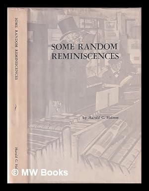 Imagen del vendedor de Some random reminiscences of an antiquarian bookseller / by Harold C. Holmes a la venta por MW Books Ltd.