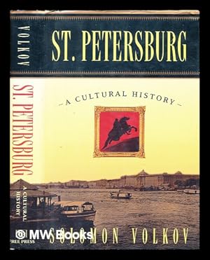 Imagen del vendedor de St. Petersburg : a cultural history / Solomon Volkov ; translated by Antonina W. Bouis a la venta por MW Books Ltd.