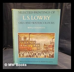 Seller image for Selected paintings of L.S. Lowry : oils and watercolours / with an introduction and notes by Mervyn Levy for sale by MW Books Ltd.