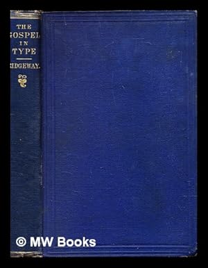 Bild des Verk�ufers f�r The Gospel in Type, or the evangelical meaning of the Hebrew Ritual zum Verkauf von MW Books Ltd.