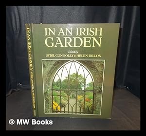 Seller image for In an Irish garden / edited by Sybil Connolly & Helen Dillon ; photographs by Walter Pfeiffer for sale by MW Books Ltd.