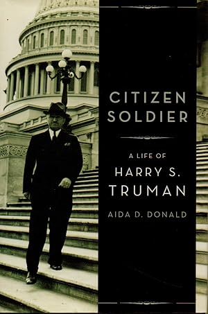 Image du vendeur pour Citizen Soldier _ A Life of Harry S. Truman mis en vente par San Francisco Book Company