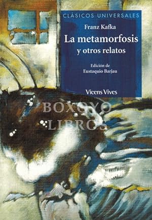 La metamorfosis y otros relatos. Edición, introducción y notas Eustaquio Barjau. Estudio de la ob...