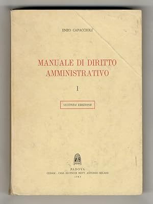 Manuale di diritto amministrativo. I. Seconda edizione.