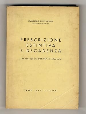 Prescrizione estintiva e decadenza. Commento agli artt. 2934-2969 del Codice Civile.