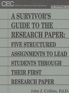 A Survivor's Guide to the Research Paper: Five Structured Assignments to Lead Students Through th...