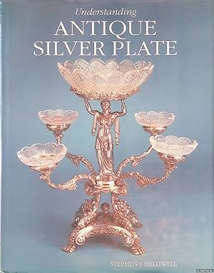 Seller image for Understanding Antique Silver Plate: Reference and Price Guide for sale by Klondyke