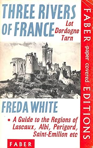 Immagine del venditore per Three rivers of France: Dordogne, Lot, Tarn venduto da WeBuyBooks