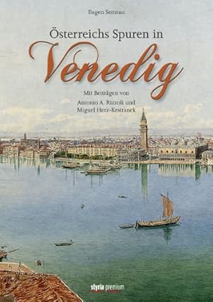 Bild des Verkufers fr sterreichs Spuren in Venedig. Mit Beitrgen von Antonio A. Rizzoli und Miguel Herz-Kestranek. zum Verkauf von Antiquariat Buchseite