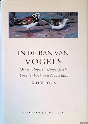 Seller image for In de ban van Vogels: Ornithologisch Biografisch Woordenboek van Nederland for sale by Klondyke
