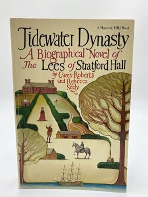 Seller image for Tidewater Dynasty : a Biographical Novel of the Lees of Stratford Hall for sale by Dean Family Enterprise