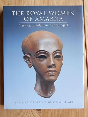 Bild des Verkufers fr The Royal Women of Amarna: Images of Beauty from Ancient Egypt. zum Verkauf von Antiquariat Rohde