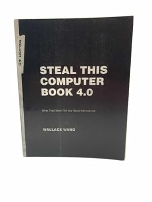 Image du vendeur pour Steal This Computer Book 4.0: What They Won't Tell You About mis en vente par Dean Family Enterprise