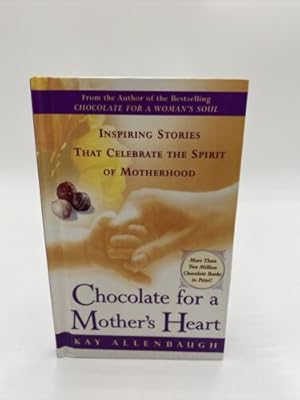 Seller image for Chocolate for a Mother's Heart : Inspiring Stories for sale by Dean Family Enterprise