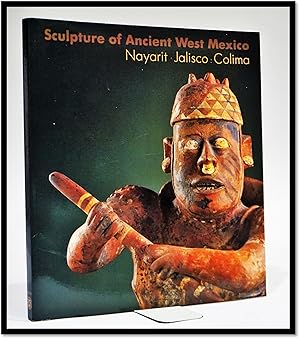 Seller image for Sculpture of Ancient West Mexico: Nayarit, Jalisco, Colima for sale by Blind-Horse-Books (ABAA- FABA)