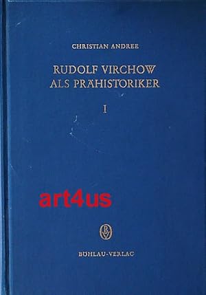 Seller image for Rudolf Virchow als Prhistoriker : Band 1 Virchow als Begrnder der neueren deutschen Ur- und Frhgeschichtswissenschaft. for sale by art4us - Antiquariat