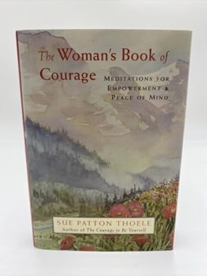 Seller image for Woman's Book of Courage : Meditations for Empowerment and Peace of Mind for sale by Dean Family Enterprise