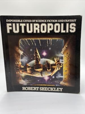 Immagine del venditore per Futuropolis: Impossible Cities of Science Fiction and Fantasy venduto da Dean Family Enterprise