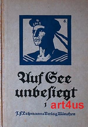 Bild des Verkufers fr Auf See unbesiegt : Erlebnisse im Seekrieg erzhlt von Mitkmpfern. zum Verkauf von art4us - Antiquariat