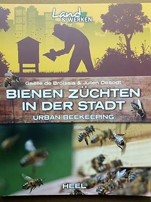 Bild des Verkufers fr Bienen zchten in der Stadt - Urban beekeeping - Imkern leicht gemacht zum Verkauf von Versandantiquariat Jena