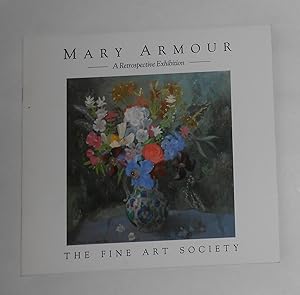 Seller image for Mary Armour - A Retrospective Exhibition (Fine Art Society, Glasgow 13 August - 20 September 1986 and touring) for sale by David Bunnett Books