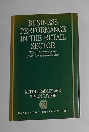 Seller image for Business Performance in the Retail Sector - the Experience of the John Lewis Partnership for sale by David Bunnett Books