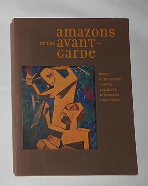 Bild des Verkufers fr Amazons of the Avant-Garde - Alexandra Exter, Natalia Goncharova, Liubov Popova, Olga Rozanova, Varvara Stepanova and Nadezhda Udaltsova (Royal Academy of Arts, London 13 November 1999 - 6 February 2000 and touring) zum Verkauf von David Bunnett Books