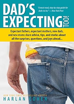 Seller image for Dad's Expecting Too: Advice, Tips, and Stories for Expectant Fathers (Gift from Wife for Fathers to Be or New Dads) for sale by Reliant Bookstore