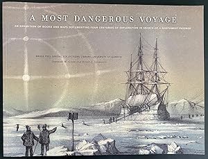 Imagen del vendedor de A Most Dangerous Voyage: an Exhibit of Books and Maps Documenting Four Centuries of Exploration in Search of the Northwest Passage a la venta por Lord Durham Rare Books (IOBA)