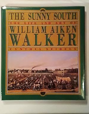 The Sunny South The Life and Art of William Aiken Walker