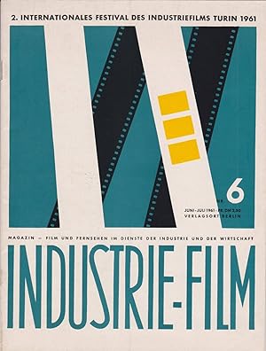 Industrie-Film-Magazin Nr. 6: 2. Internationales Festival des Industriefilms Turin 1961. Film und...