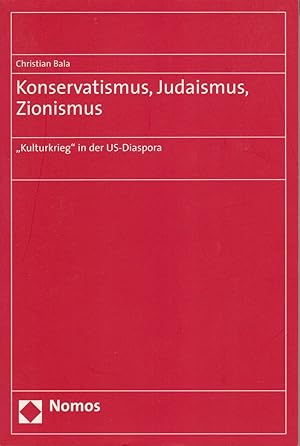 Konservatismus, Judaimus, Zionismus. "Kulturkrieg" in der US-Disapora.