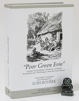 Seller image for Poor Green Erin. German Travel Writers' Narratives on Ireland from Before 1798 Rising to After the Great Famine. for sale by West Coast Rare Books