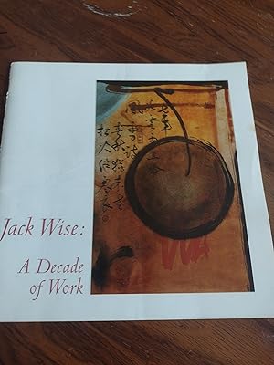 Seller image for Jack Wise - A Decade of Work Exhibition Catalogue for sale by Vancouver Books