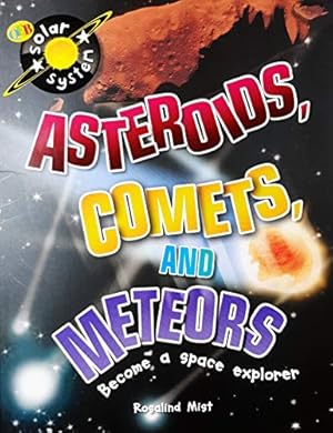 Seller image for Asteroids, Comets, and Meteors, Become a Space Explorer for sale by Reliant Bookstore