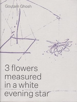 3 flowers measured in a white evening star = 3 Blumen im Maßstab eines weißen Abendsterns. Goutam...