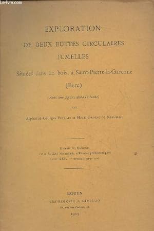 Seller image for Exploration de deux buttes circulaires jumelles situes dans un bois,  Saint-Pierre-la-Garenne (Eure)- Extrait du bulletin de la socit Normande d'tudes prhistoriques Tome XXIV- annes 1919-1920 for sale by Le-Livre