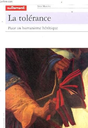 Image du vendeur pour La tolrance pour un humanisme hrtique - Collection morales n5. mis en vente par Le-Livre