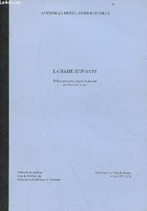 Seller image for La dame suivante - Mmoire de matrise sous la direction de Monsieur le Professeur G.Forestier - Universit de Paris-Sorbonne anne 1999-2000. for sale by Le-Livre