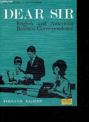 Imagen del vendedor de Dear sir - english and american business correspondance a la venta por Le-Livre