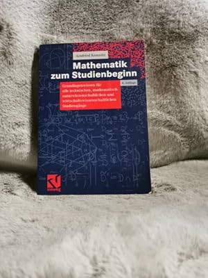 Bild des Verkufers fr Mathematik zum Studienbeginn : Grundlagenwissen fr alle technischen, mathematisch-naturwissenschaftlichen und wirtschaftswissenschaftlichen Studiengnge. zum Verkauf von TschaunersWelt