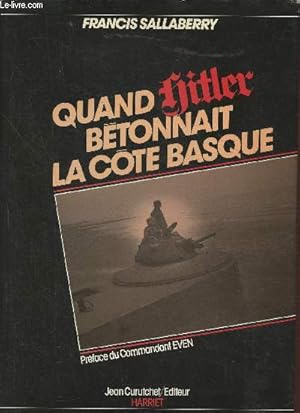 Seller image for Quand Hitler btonnait la cte Basque for sale by Le-Livre