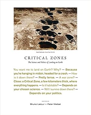Critical zones : die Wissenschaft und Politik des Landens auf der Erde Auswahl an übersetzten Tex...