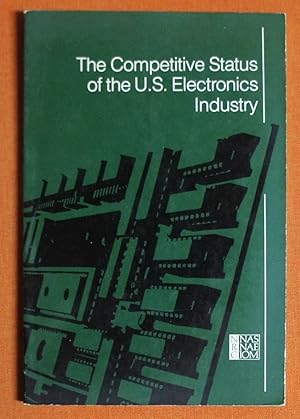 Seller image for Competitive Status of the U.S. Electronics Industry for sale by GuthrieBooks