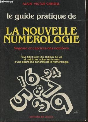 Immagine del venditore per Le guide pratique de la nouvelle numrologie- Sagesse et caprices des nombres venduto da Le-Livre