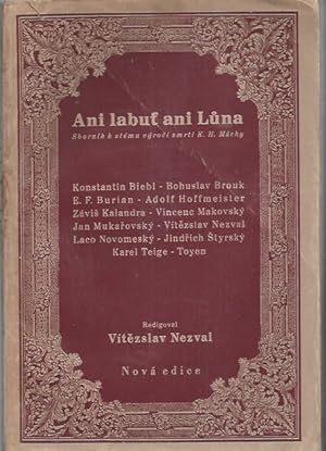 Image du vendeur pour Ani labut' ani luna sbornik k 100. vyroci smrti K.H.Machy / Neither swan ' or luna proceedings of the 100th anniversary of the death K.H.Machy - signed by : Biebl, Brouk, Burian, Hoffmeister, Kalandra, Makovsky, Mukarovsky, Nezval, Novomesky, Styrsky, Teige & Toyen. mis en vente par ART...on paper - 20th Century Art Books