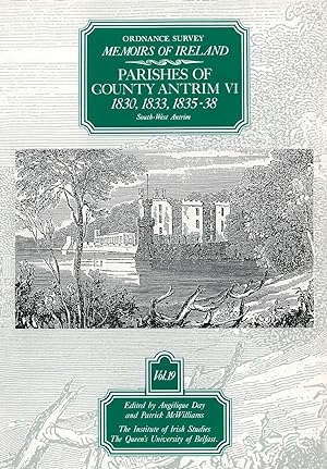 Imagen del vendedor de Ordnance Survey Memoirs of Ireland: Vol. 19: Parishes of County Antrim VI: 1830, 1833, 1835-8 a la venta por moluna